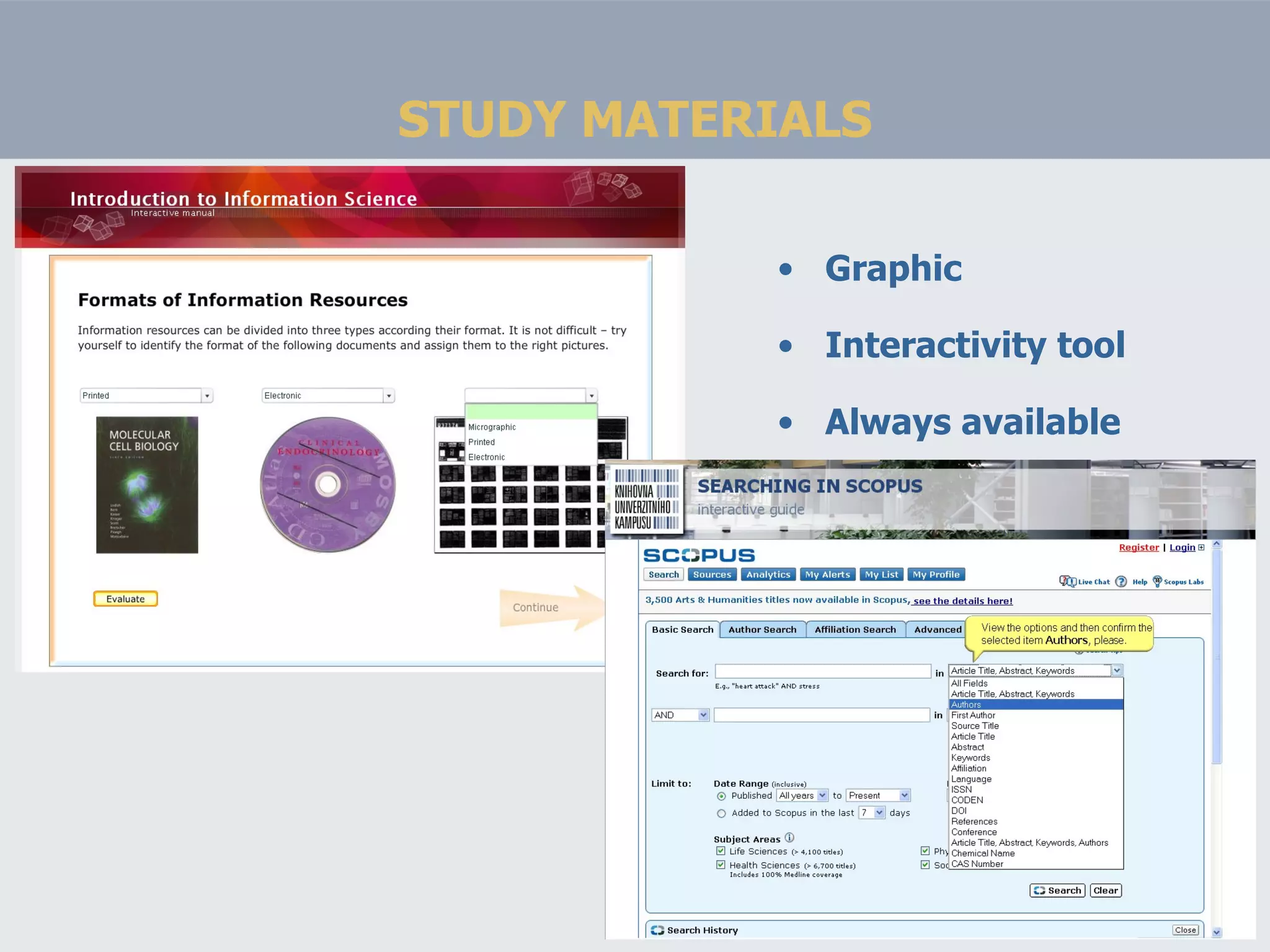 STUDY MATERIALS Graphic Interactivity tool Always available 