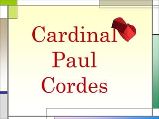 Cardinal 
Paul 
Cordes 
 
