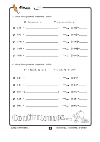 3. Dado los siguientes conjuntos, hallar

              G = { m; a ; r; i ; o }        H= { p ; o ; e ; s ; i ; a }

   G...