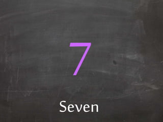 Seven
 