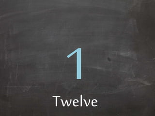 Twelve
 