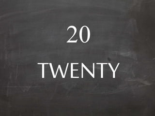 20
TWENTY
 