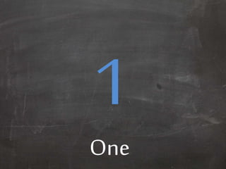 One
 