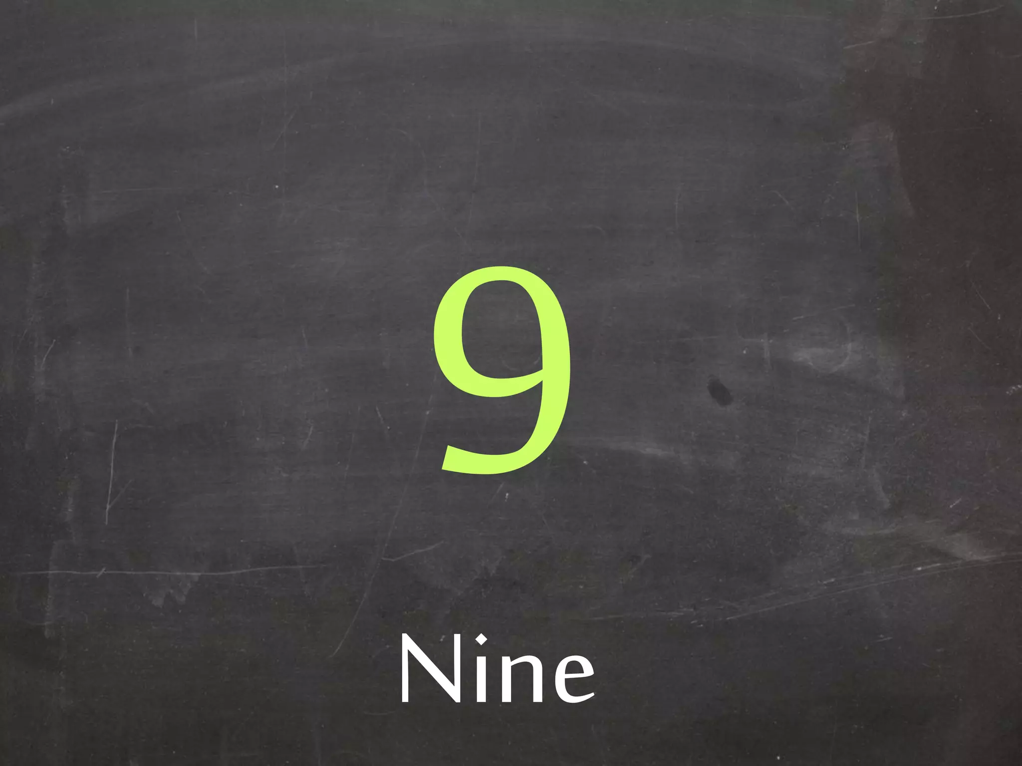 Nine