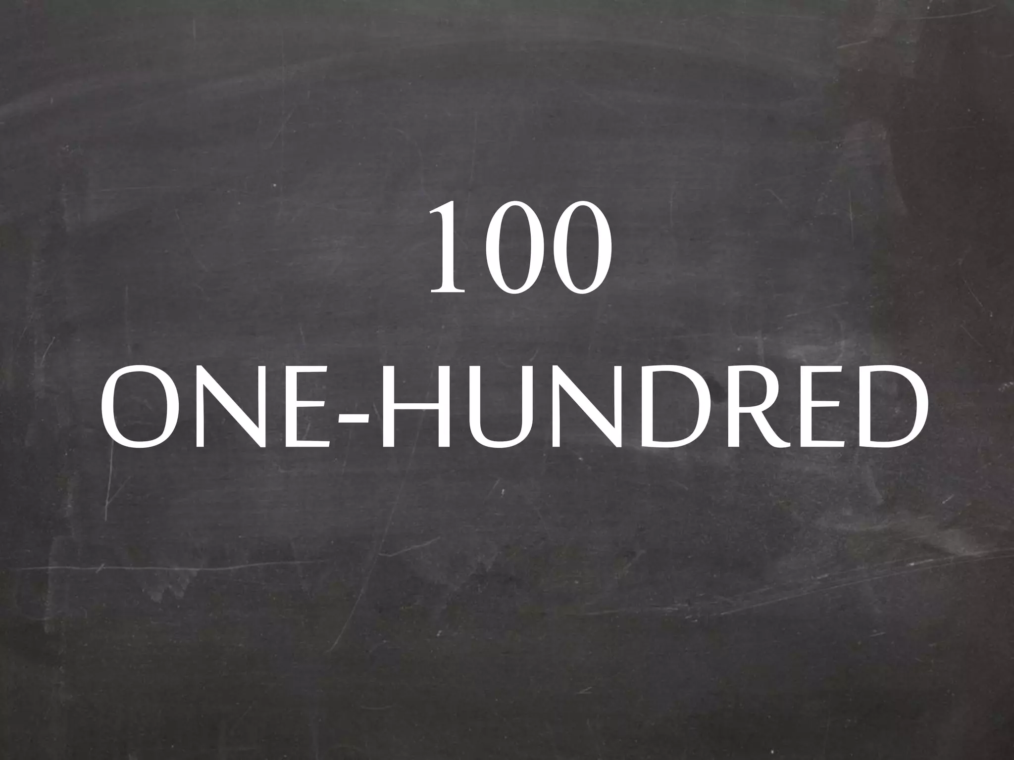 100
ONE-HUNDRED