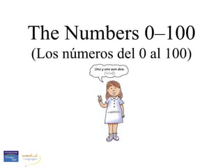 The Numbers 0–100
(Los números del 0 al 100)
 