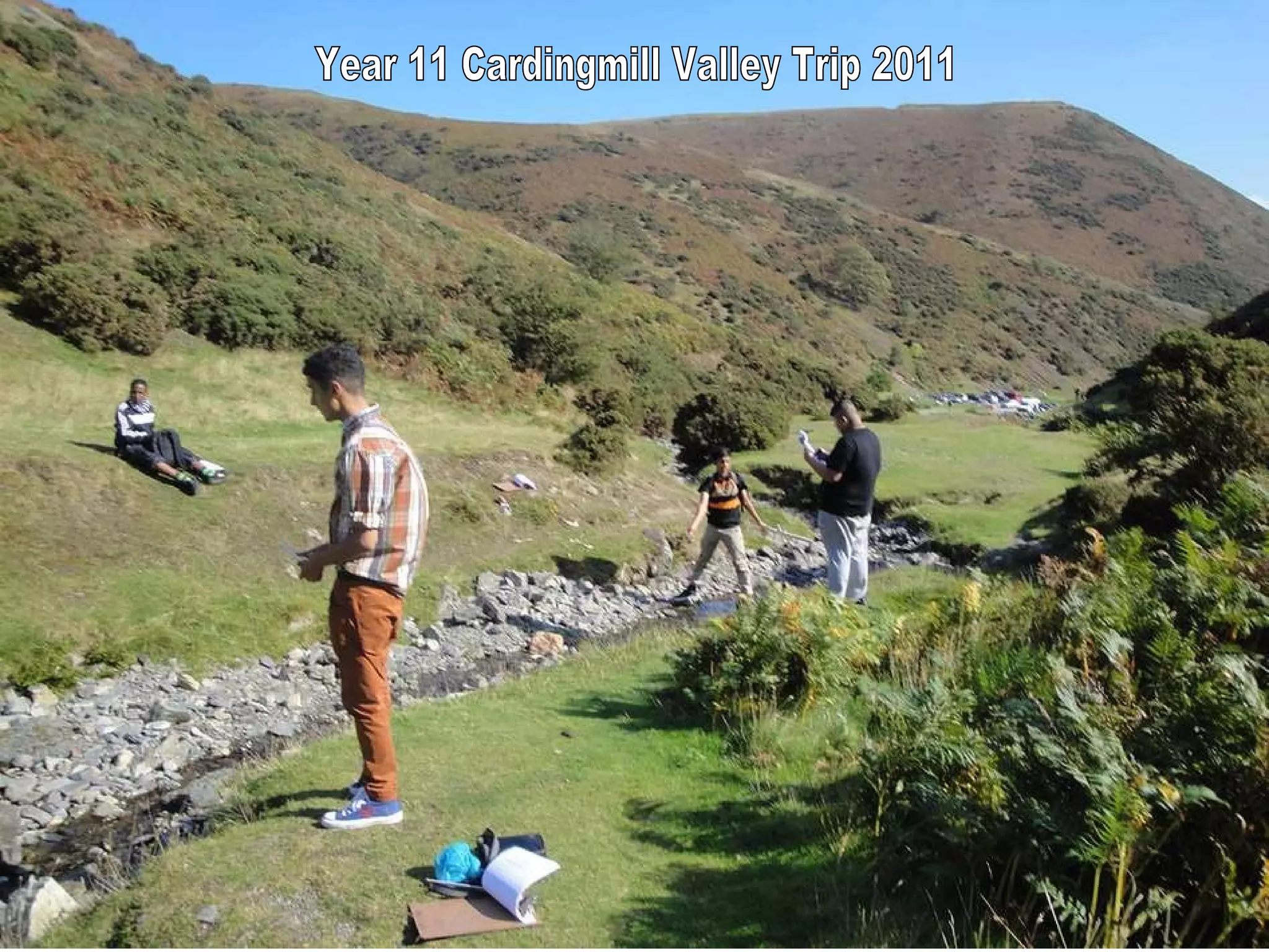 Year 11 Cardingmill Valley Trip 2011 