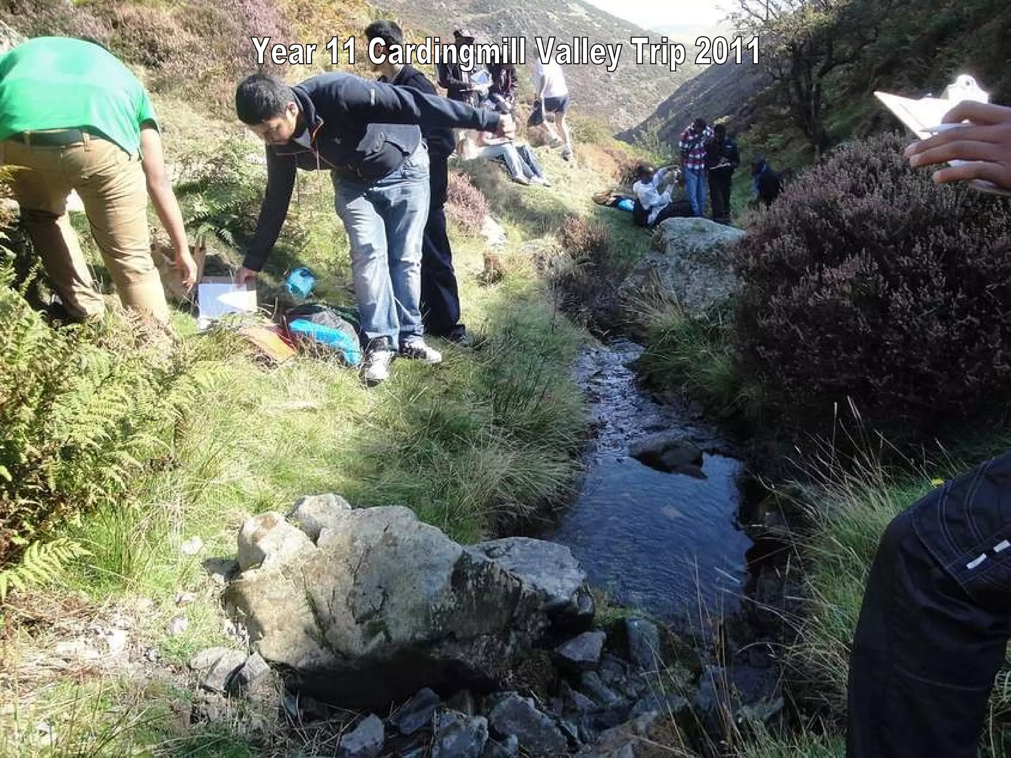 Year 11 Cardingmill Valley Trip 2011 
