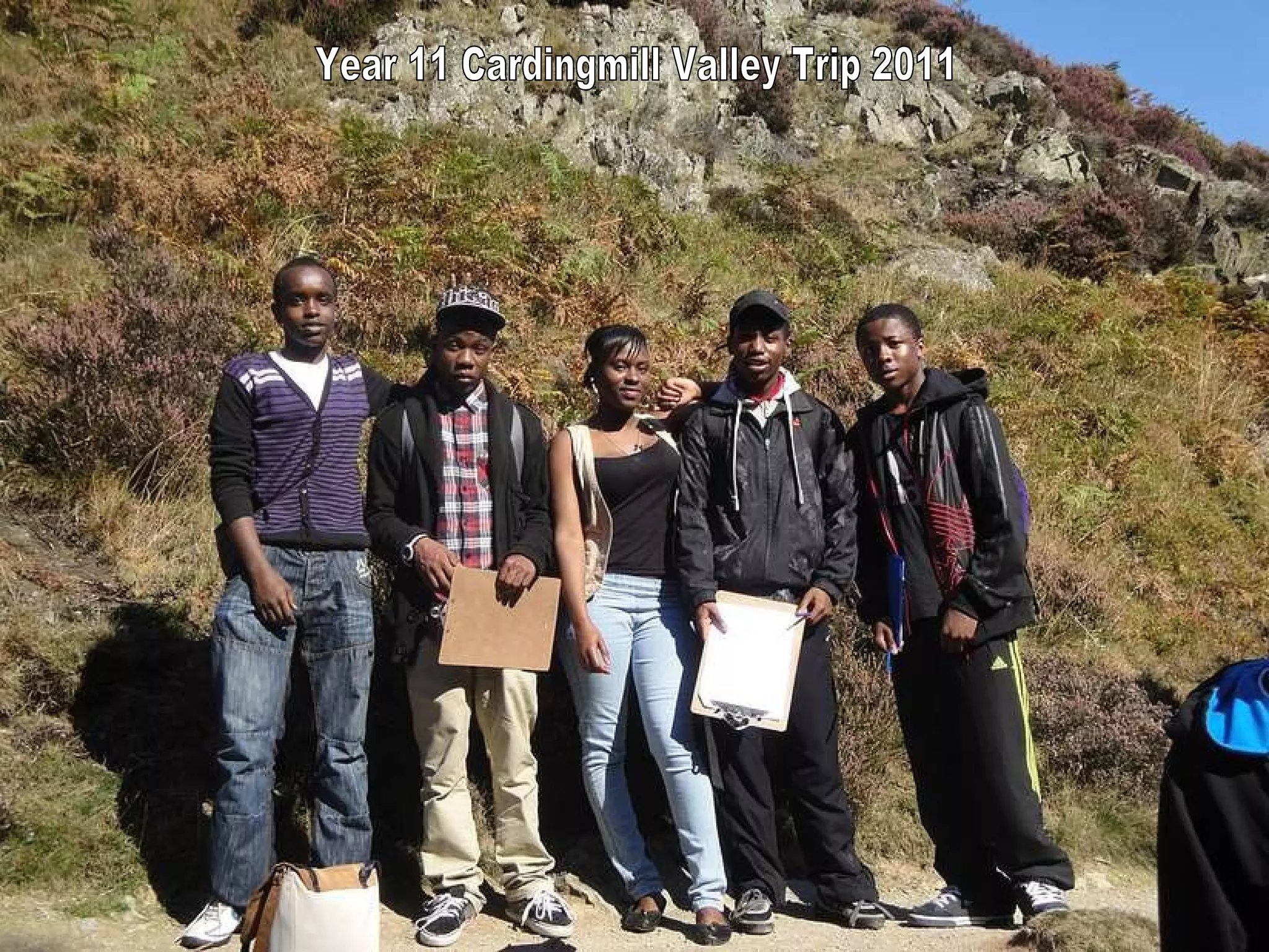 Year 11 Cardingmill Valley Trip 2011 