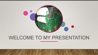 WELCOME TO MY PRESENTATION
2