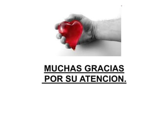 MUCHAS GRACIAS
POR SU ATENCION.
 
