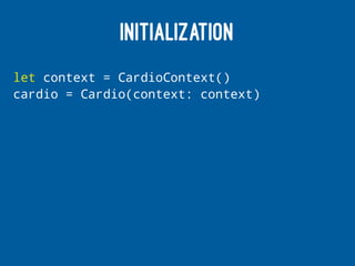 INITIALIZATION
let context = CardioContext()
cardio = Cardio(context: context)
 