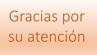 Gracias por
su atención
 