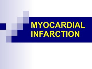 MYOCARDIAL INFARCTION 