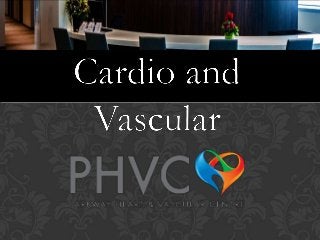 Cardio and vascular