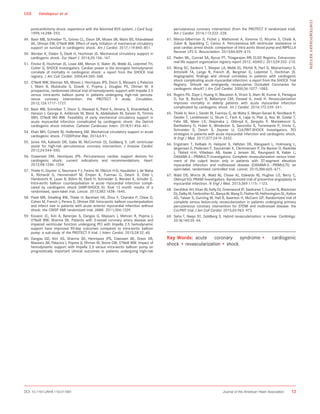 postcardiotomy shock: experience with the Abiomed BVS system. J Card Surg.
1999;14:288–293.
49. Basir MB, Schreiber TL, Grines CL, Dixon SR, Moses JW, Maini BS, Khandelwal
AK, Ohman EM, O’Neill WW. Effect of early initiation of mechanical circulatory
support on survival in cardiogenic shock. Am J Cardiol. 2017;119:845–851.
50. Werdan K, Gielen S, Ebelt H, Hochman JS. Mechanical circulatory support in
cardiogenic shock. Eur Heart J. 2014;35:156–167.
51. Fincke R, Hochman JS, Lowe AM, Menon V, Slater JN, Webb JG, LeJemtel TH,
Cotter G; SHOCK Investigators. Cardiac power is the strongest hemodynamic
correlate of mortality in cardiogenic shock: a report from the SHOCK trial
registry. J Am Coll Cardiol. 2004;44:340–348.
52. O’Neill WW, Kleiman NS, Moses J, Henriques JPS, Dixon S, Massaro J, Palacios
I, Maini B, Mulukutla S, Dzavık V, Popma J, Douglas PS, Ohman M. A
prospective, randomized clinical trial of hemodynamic support with Impella 2.5
versus intra-aortic balloon pump in patients undergoing high-risk percuta-
neous coronary intervention: the PROTECT II study. Circulation.
2012;126:1717–1727.
53. Basir MB, Schreiber T, Dixon S, Alaswad K, Patel K, Almany S, Khandelwal A,
Hanson I, George A, Ashbrook M, Blank N, Abdelsalam M, Sareen N, Timmis
SBH, O’Neill Md WW. Feasibility of early mechanical circulatory support in
acute myocardial infarction complicated by cardiogenic shock: the Detroit
cardiogenic shock initiative. Catheter Cardiovasc Interv. 2018;91:454–461.
54. Khan MH, Corbett BJ, Hollenberg SM. Mechanical circulatory support in acute
cardiogenic shock. F1000Prime Rep. 2014;6:91.
55. Jones HA, Kalisetti DR, Gaba M, McCormick DJ, Goldberg S. Left ventricular
assist for high-risk percutaneous coronary intervention. J Invasive Cardiol.
2012;24:544–550.
56. Ouweneel DM, Henriques JPS. Percutaneous cardiac support devices for
cardiogenic shock: current indications and recommendations. Heart.
2012;98:1246–1254.
57. Thiele H, Zeymer U, Neumann F-J, Ferenc M, Olbrich H-G, Hausleiter J, de Waha
A, Richardt G, Hennersdorf M, Empen K, Fuernau G, Desch S, Eitel I,
Hambrecht R, Lauer B, B€ohm M, Ebelt H, Schneider S, Werdan K, Schuler G.
Intra-aortic balloon counterpulsation in acute myocardial infarction compli-
cated by cardiogenic shock (IABP-SHOCK II): ﬁnal 12 month results of a
randomised, open-label trial. Lancet. 2013;382:1638–1645.
58. Patel MR, Smalling RW, Thiele H, Barnhart HX, Zhou Y, Chandra P, Chew D,
Cohen M, French J, Perera D, Ohman EM. Intra-aortic balloon counterpulsation
and infarct size in patients with acute anterior myocardial infarction without
shock: the CRISP AMI randomized trial. JAMA. 2011;306:1329.
59. Kovacic JC, Kini A, Banerjee S, Dangas G, Massaro J, Mehran R, Popma J,
O’Neill WW, Sharma SK. Patients with 3-vessel coronary artery disease and
impaired ventricular function undergoing PCI with Impella 2.5 hemodynamic
support have improved 90-day outcomes compared to intra-aortic balloon
pump: a sub-study of the PROTECT II trial. J Interv Cardiol. 2015;28:32–40.
60. Dangas GD, Kini AS, Sharma SK, Henriques JPS, Claessen BE, Dixon SR,
Massaro JM, Palacios I, Popma JJ, Ohman M, Stone GW, O’Neill WW. Impact of
hemodynamic support with Impella 2.5 versus intra-aortic balloon pump on
prognostically important clinical outcomes in patients undergoing high-risk
percutaneous coronary intervention (from the PROTECT II randomized trial).
Am J Cardiol. 2014;113:222–228.
61. Manzo-Silberman S, Fichet J, Mathonnet A, Varenne O, Ricome S, Chaib A,
Zuber B, Spaulding C, Cariou A. Percutaneous left ventricular assistance in
post cardiac arrest shock: comparison of intra aortic blood pump and IMPELLA
Recover LP2.5. Resuscitation. 2013;84:609–615.
62. Paden ML, Conrad SA, Rycus PT, Thiagarajan RR; ELSO Registry. Extracorpo-
real life support organization registry report 2012. ASAIO J. 2013;59:202–210.
63. Wong SC, Sanborn T, Sleeper LA, Webb JG, Pilchik R, Hart D, Mejnartowicz S,
Antonelli TA, Lange R, French JK, Bergman G, LeJemtel T, Hochman JS.
Angiographic ﬁndings and clinical correlates in patients with cardiogenic
shock complicating acute myocardial infarction: a report from the SHOCK Trial
Registry. SHould we emergently revascularize Occluded Coronaries for
cardiogenic shocK? J Am Coll Cardiol. 2000;36:1077–1083.
64. Rogers PA, Daye J, Huang H, Blaustein A, Virani S, Alam M, Kumar A, Paniagua
D, Kar B, Bozkurt B, Ballantyne CM, Deswal A, Jneid H. Revascularization
improves mortality in elderly patients with acute myocardial infarction
complicated by cardiogenic shock. Int J Cardiol. 2014;172:239–241.
65. Thiele H, Akin I, Sandri M, Fuernau G, de Waha S, Meyer-Saraei R, Nordbeck P,
Geisler T, Landmesser U, Skurk C, Fach A, Lapp H, Piek JJ, Noc M, Goslar T,
Felix SB, Maier LS, Stepinska J, Oldroyd K, Serpytis P, Montalescot G,
Barthelemy O, Huber K, Windecker S, Savonitto S, Torremante P, Vrints C,
Schneider S, Desch S, Zeymer U; CULPRIT-SHOCK Investigators. PCI
strategies in patients with acute myocardial infarction and cardiogenic shock.
N Engl J Med. 2017;377:2419–2432.
66. Engstrøm T, Kelbæk H, Helqvist S, Høfsten DE, Kløvgaard L, Holmvang L,
Jørgensen E, Pedersen F, Saunam€aki K, Clemmensen P, De Backer O, Ravkilde
J, Tilsted H-H, Villadsen AB, Aarøe J, Jensen SE, Raungaard B, Køber L;
DANAMI-3—PRIMULTI Investigators. Complete revascularisation versus treat-
ment of the culprit lesion only in patients with ST-segment elevation
myocardial infarction and multivessel disease (DANAMI-3—PRIMULTI): an
open-label, randomised controlled trial. Lancet. 2015;386:665–671.
67. Wald DS, Morris JK, Wald NJ, Chase AJ, Edwards RJ, Hughes LO, Berry C,
Oldroyd KG; PRAMI Investigators. Randomized trial of preventive angioplasty in
myocardial infarction. N Engl J Med. 2013;369:1115–1123.
68. Gershlick AH, Khan JN, Kelly DJ, Greenwood JP, Sasikaran T, Curzen N, Blackman
DJ, Dalby M, Fairbrother KL, Banya W, Wang D, Flather M, Hetherington SL, Kelion
AD, Talwar S, Gunning M, Hall R, Swanton H, McCann GP. Randomized trial of
complete versus lesion-only revascularization in patients undergoing primary
percutaneous coronary intervention for STEMI and multivessel disease: the
CvLPRIT trial. J Am Coll Cardiol. 2015;65:963–972.
69. Saha T, Naqvi SY, Goldberg S. Hybrid revascularization: a review. Cardiology.
2018;140:35–44.
Key Words: acute coronary syndrome • cardiogenic
shock • revascularization • shock
DOI: 10.1161/JAHA.119.011991 Journal of the American Heart Association 12
CGS Vahdatpour et al
CONTEMPORARYREVIEW
 