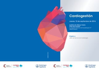 Cardiogestión
Jueves, 15 de septiembre de 2016
Auditorio Dr.Alfonso Castro
Casa del Corazón
C/ Nuestra Señora de Guadalupe, 5-7
28028 Madrid
Dirigido a:
Jefes de Servicio de Cardiología
abcd abcd
DAB635.072016
 
