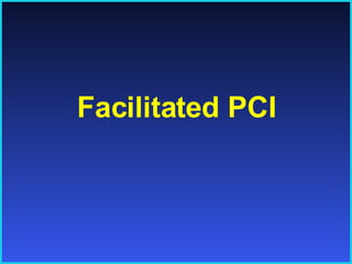 Facilitated PCI 
