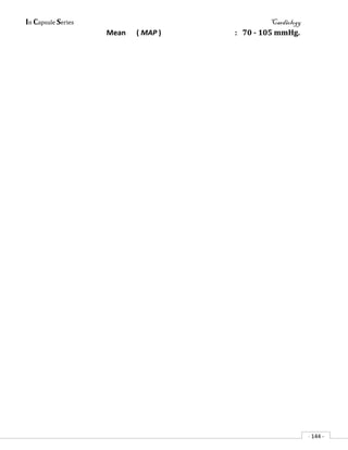 In Capsule Series Cardiology
- 144 -
Mean ( MAP ) : 70 - 105 mmHg.
 