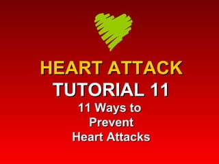 HEART ATTACK TUTORIAL 11 11 Ways to  Prevent Heart Attacks 
