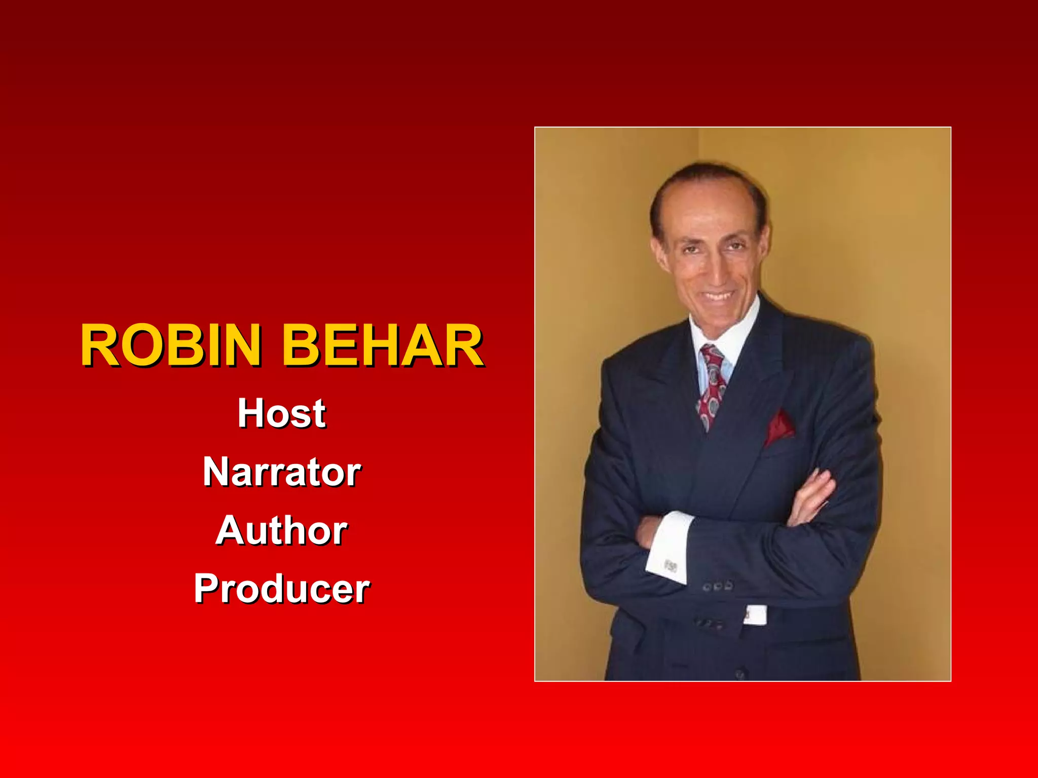 ROBIN BEHAR Host Narrator Author Producer 