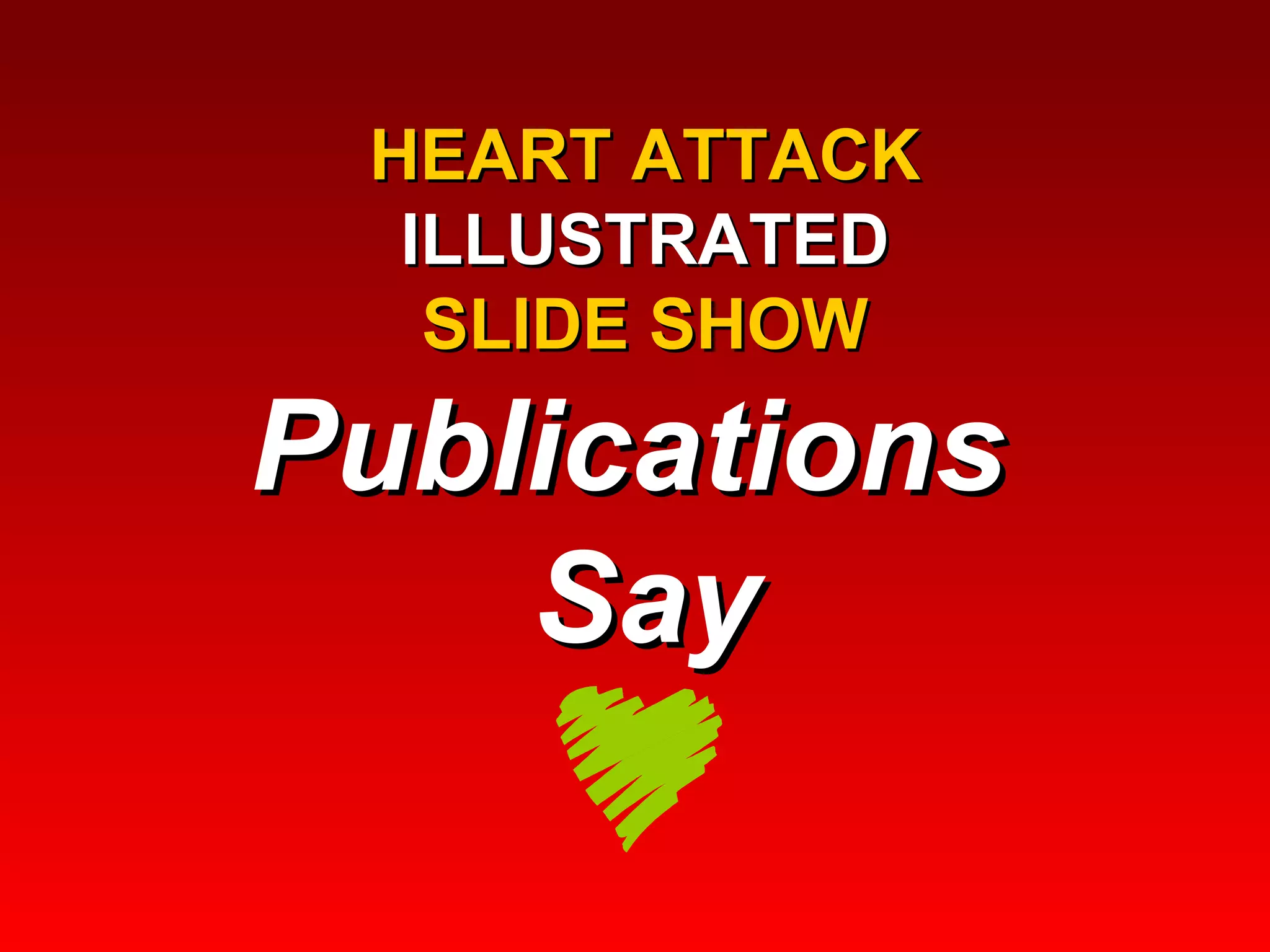 HEART ATTACK ILLUSTRATED SLIDE SHOW Publications  Say 