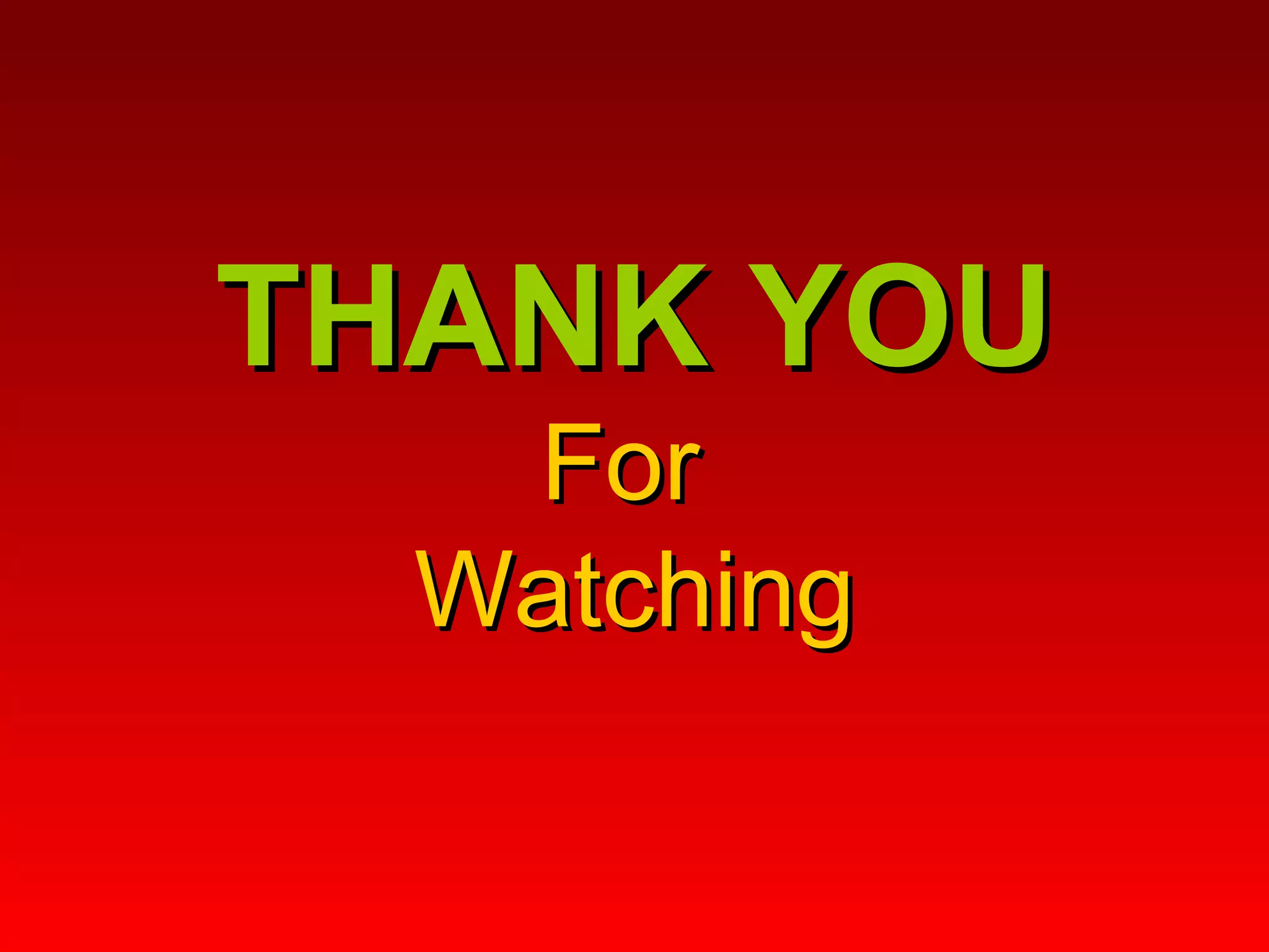 THANK YOU For  Watching 