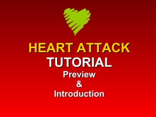 HEART ATTACK TUTORIAL Preview & Introduction 