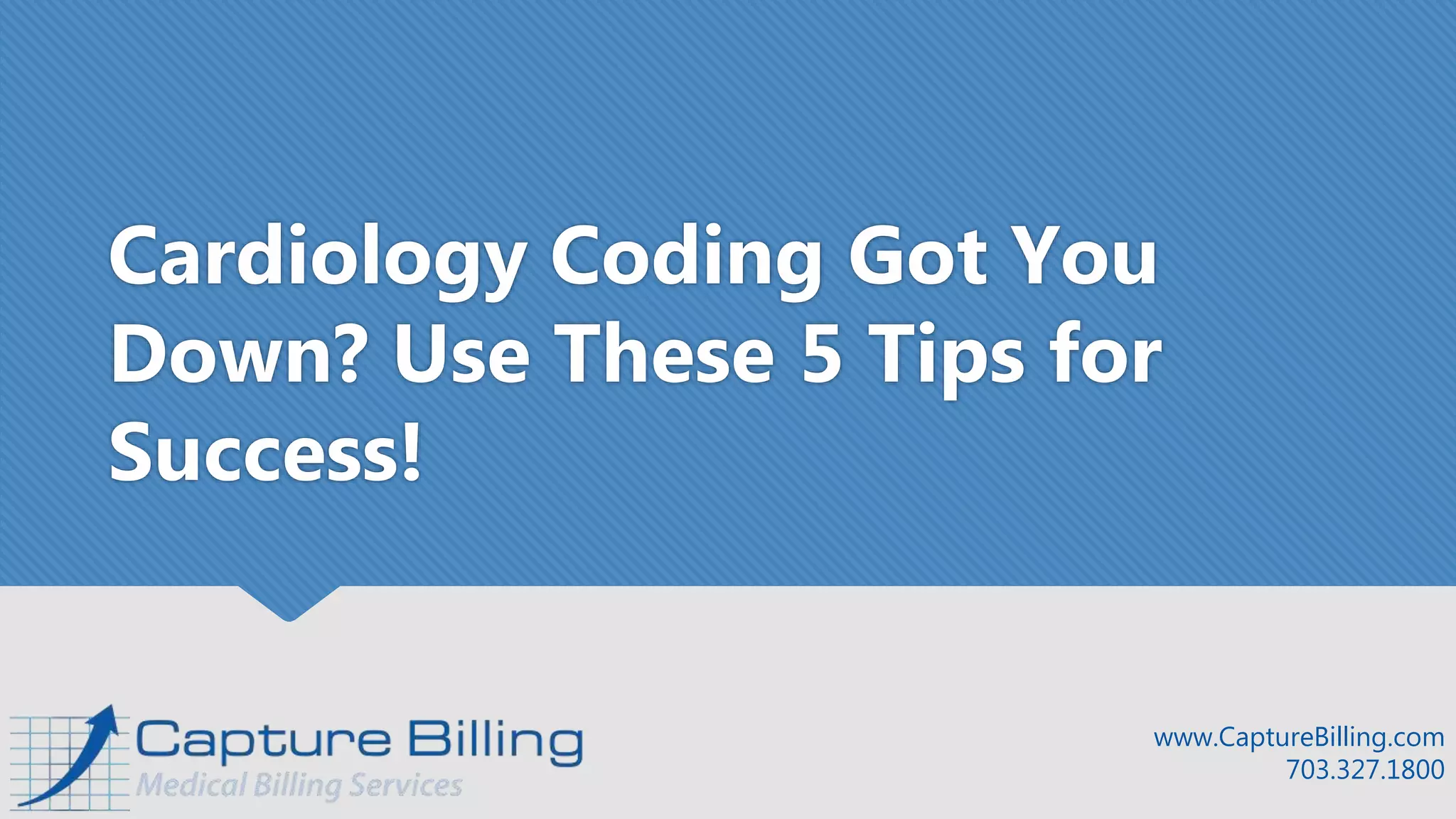 Cardiology Coding Got You Down? Use These 5 Tips for Success! | PPT