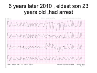 6 years later 2010 , eldest son 23 years old ,had arrest