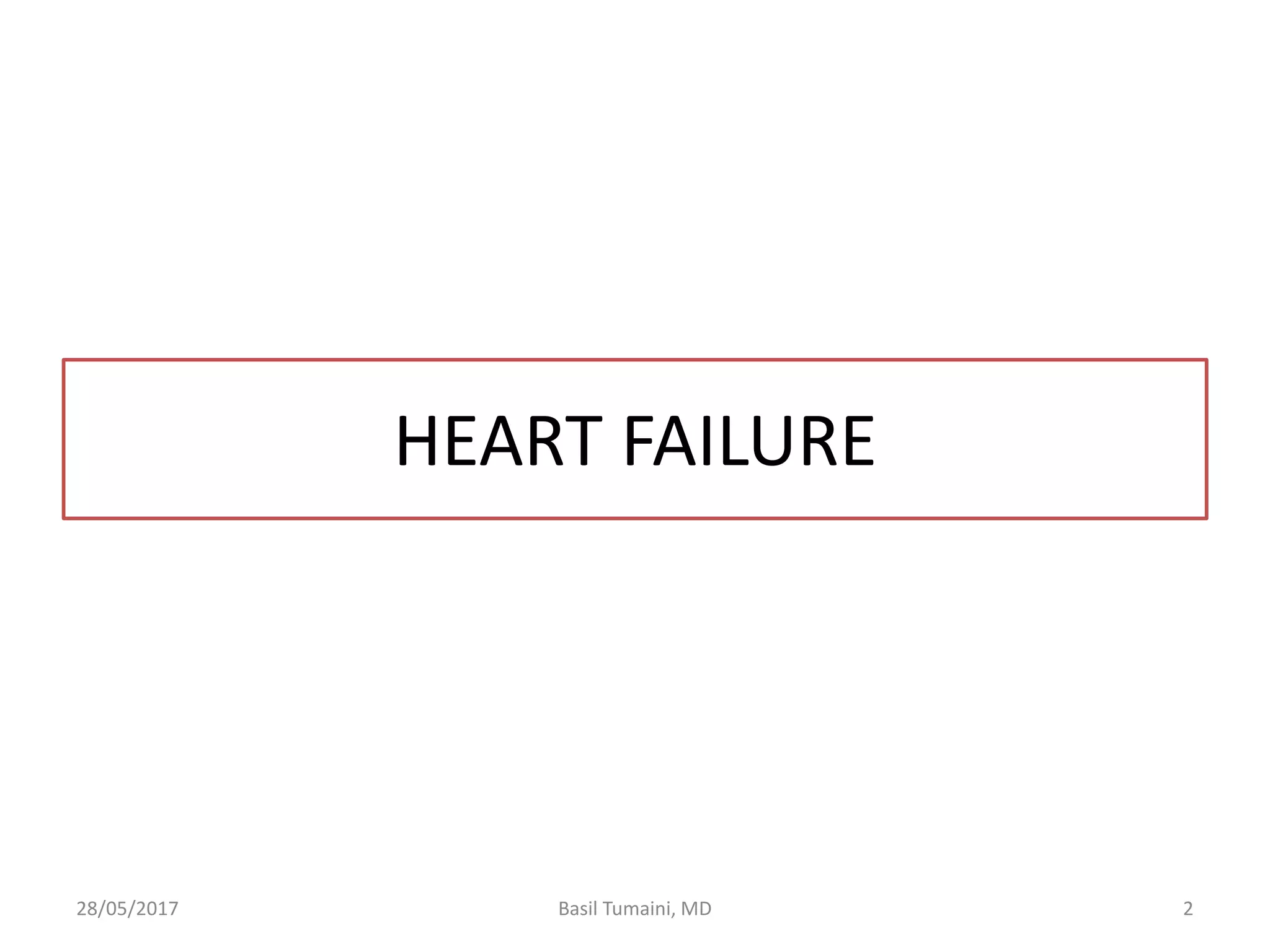 HEART FAILURE
28/05/2017 2Basil Tumaini, MD
