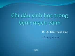 TS. BS. Trần Thành Vinh
Đối tượng: SV Y3-4
- 2023 -
 