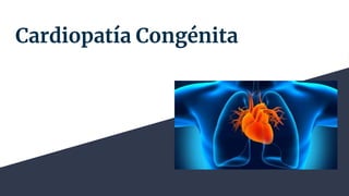 Cardiopatía Congénita
 