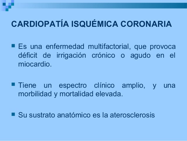 Cardiopatía Isquemica e Infarto Agudo de Miocardio Cardiopatía Isquemica e Infarto Agudo de Miocardio