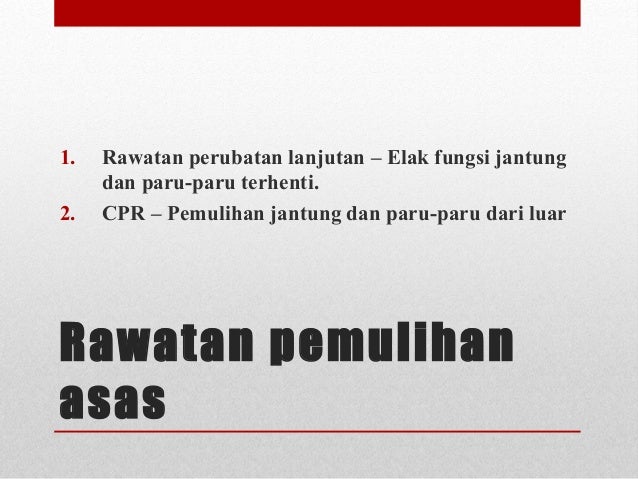 Cardio Pulmonari Resuscitation (CPR) - Kaedah Permulihan 