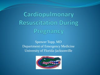 Spencer Topp, MD
Department of Emergency Medicine
University of Florida-Jacksonville
 