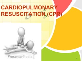 L/O/G/O
CARDIOPULMONARY
RESUSCITATION (CPR)
1
 