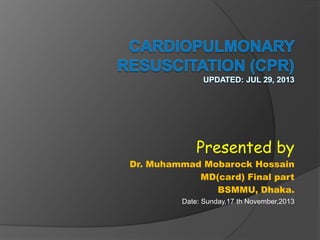 Presented by
Dr. Muhammad Mobarock Hossain
MD(card) Final part
BSMMU, Dhaka.
Date: Sunday,17 th November,2013
 