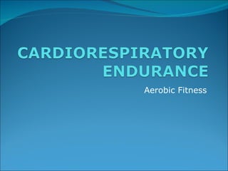 Aerobic Fitness 