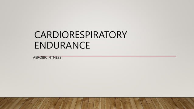 CARDIORESPIRATORY ENDURANCE grade 12 lesson 2.pptx