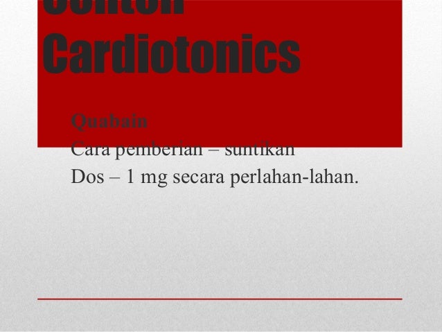 Cardiotonics - Cardiac Glycosides