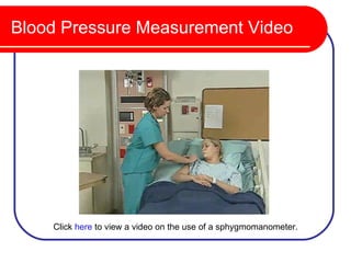 Blood Pressure Measurement Video




    Click here to view a video on the use of a sphygmomanometer.
 