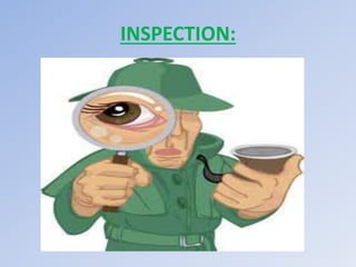 INSPECTION:
 
