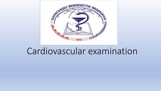 Cardiovascular examination
 