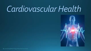 CardiovascularHealth
By Lisa Scharff MICP Pogo Mine Site Paramedic
 