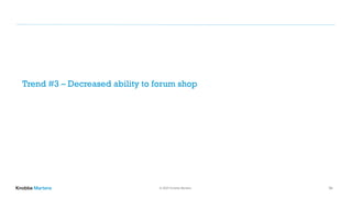 © 2020 Knobbe Martens 34
Trend #3 – Decreased ability to forum shop
 