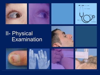 II- Physical
Examination
 