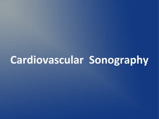 Cardiovascular Sonography
 