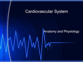 Cardiovascular System Anatomy and Physiology 