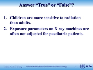 Radiation Protection in Paediatric Interventional Cardiology | PPT